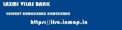 LAXMI VILAS BANK  GUJARAT AHMADABAD AHMEDABAD   ifsc code